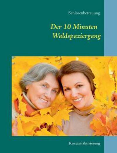 Cover for Denis Geier · Der 10 Minuten Waldspaziergang (Paperback Book) (2015)