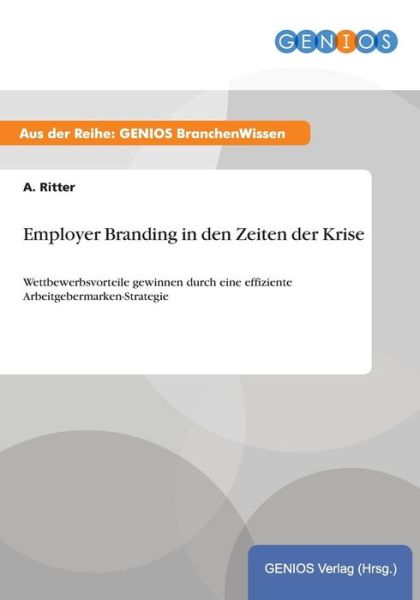 Cover for A Ritter · Employer Branding in den Zeiten Der Krise (Paperback Book) (2015)