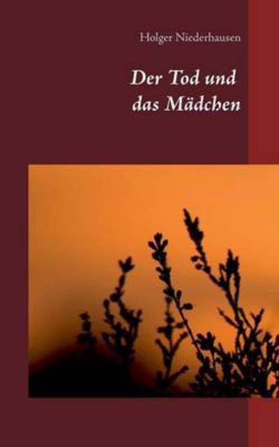Cover for Niederhausen · Der Tod und das Mädchen (Bog) (2015)