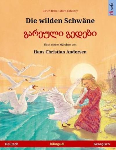 Cover for Hans Christian Andersen · Die wilden Schwane - Gareuli gedebi (Deutsch - Georgisch). Nach einem Marchen von Hans Christian Andersen (Pocketbok) (2018)