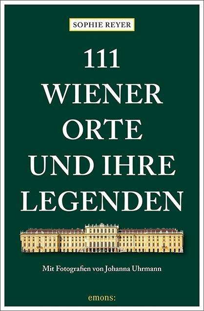 Cover for Reyer · 111 Wiener Orte und ihre Legenden (Book)