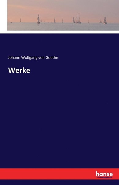 Werke - Goethe - Books -  - 9783741148743 - May 24, 2016