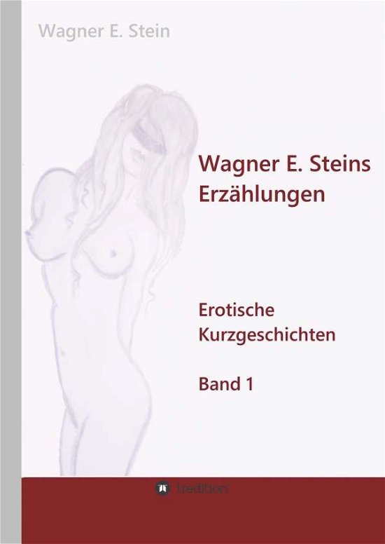Cover for Stein · Wagner E. Steins Erzählungen (Bog) (2019)