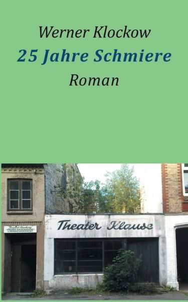 25 Jahre Schmiere - Klockow - Boeken -  - 9783749478743 - 16 september 2019