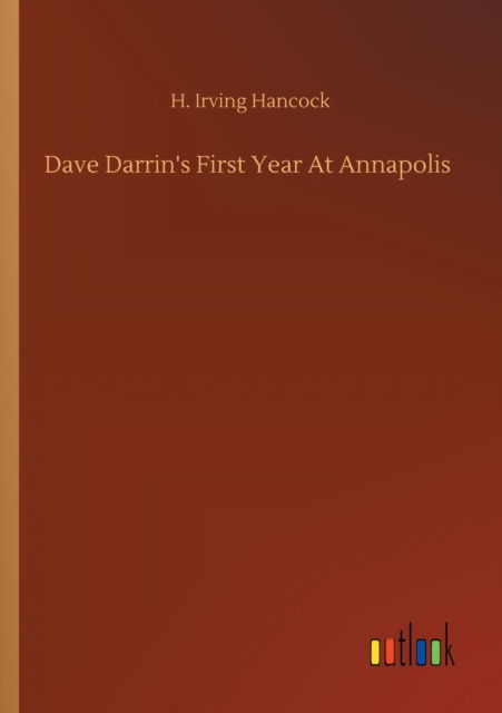 Cover for H Irving Hancock · Dave Darrin's First Year At Annapolis (Paperback Book) (2020)