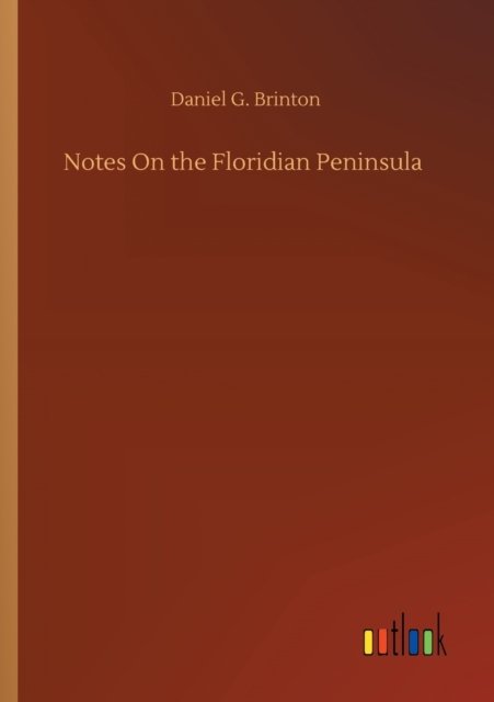 Cover for Daniel G Brinton · Notes On the Floridian Peninsula (Paperback Book) (2020)