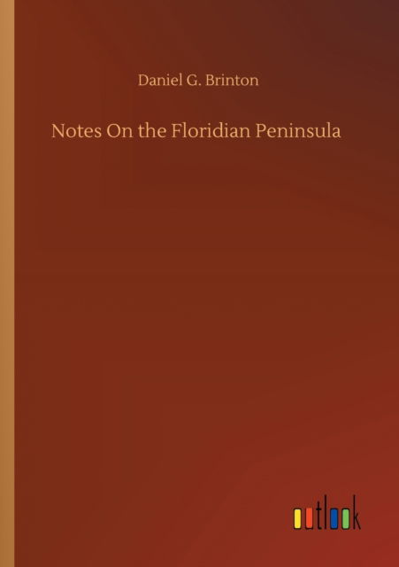 Cover for Daniel G Brinton · Notes On the Floridian Peninsula (Paperback Bog) (2020)