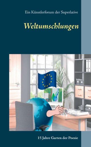 Cover for Bernd Rosarius · Weltumschlungen: ein Kunstlerforum der Superlative (Paperback Book) (2021)