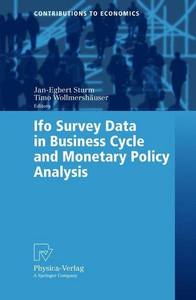 Cover for J -e Sturm · Ifo Survey Data in Business Cycle and Monetary Policy Analysis - Contributions to Economics (Paperback Bog) [2005 edition] (2004)