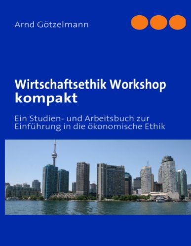 Cover for Arnd Götzelmann · Wirtschaftsethik Workshop Kompakt (Paperback Book) [German edition] (2010)