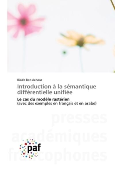 Introduction a la semantique differentielle unifiee - Riadh Ben Achour - Livres - Presses Academiques Francophones - 9783841633743 - 19 mai 2021