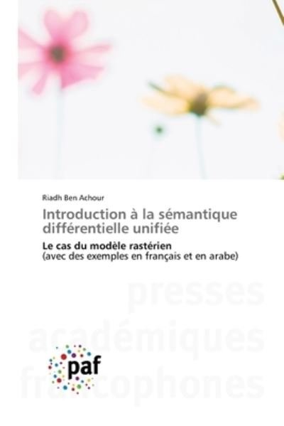 Introduction a la semantique differentielle unifiee - Riadh Ben Achour - Books - Presses Academiques Francophones - 9783841633743 - May 19, 2021