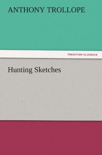 Cover for Anthony Trollope · Hunting Sketches (Tredition Classics) (Paperback Book) (2011)