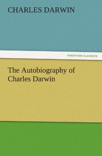 Cover for Charles Darwin · The Autobiography of Charles Darwin (Tredition Classics) (Paperback Book) (2011)