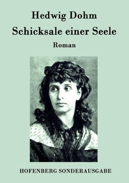 Cover for Hedwig Dohm · Schicksale Einer Seele (Taschenbuch) (2015)