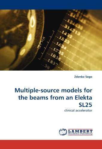 Cover for Zdenko Sego · Multiple-source Models for the Beams from an Elekta Sl25: Clinical Accelerator (Paperback Bog) (2011)