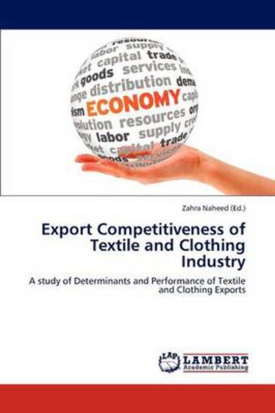 Cover for Naheed Zahra · Export Competitiveness of Textile and Clothing Industry (Pocketbok) (2012)