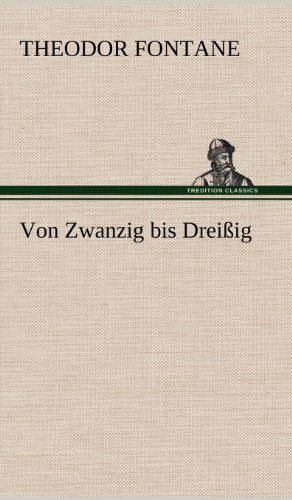 Cover for Theodor Fontane · Von Zwanzig Bis Dreissig (Hardcover Book) [German edition] (2012)