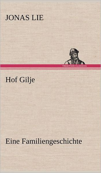 Cover for Jonas Lie · Hof Gilje (Gebundenes Buch) [German edition] (2012)