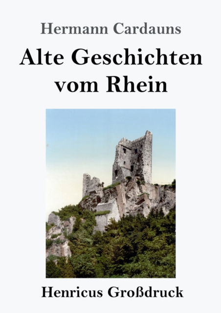 Cover for Hermann Cardauns · Alte Geschichten vom Rhein (Grossdruck) (Paperback Book) (2019)