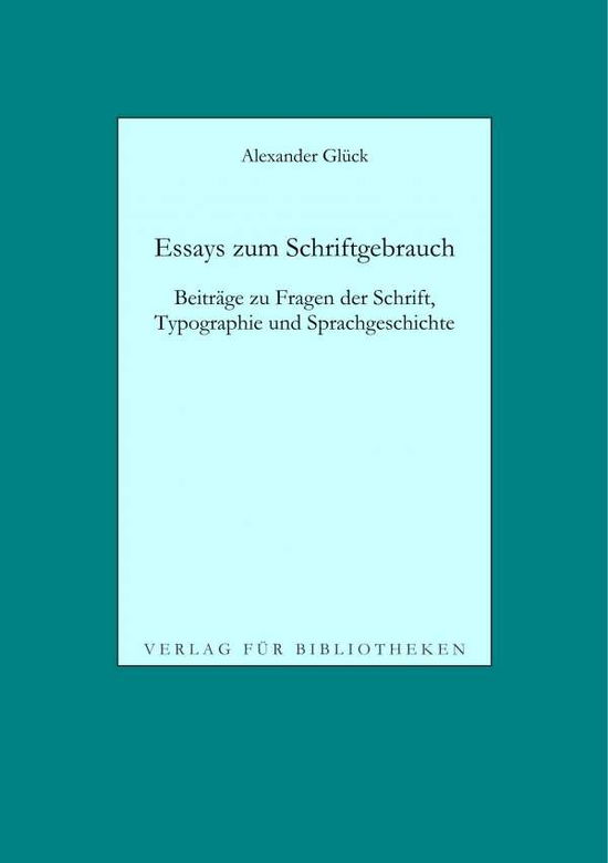 Cover for Glück · Essays zum Schriftgebrauch (Book)