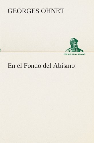 Cover for Georges Ohnet · En El Fondo Del Abismo (Tredition Classics) (Spanish Edition) (Paperback Book) [Spanish edition] (2013)