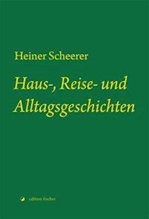 Cover for Scheerer · Haus-, Reise- und Alltagsgesch (Book)