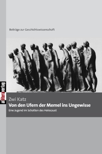 Cover for Zwi Katz · Von den Ufern der Memel ins Ungewisse (Taschenbuch) [German edition] (2010)