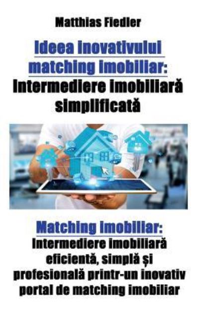 Cover for Matthias Fiedler · Ideea inovativului matching imobiliar (Paperback Book) (2017)