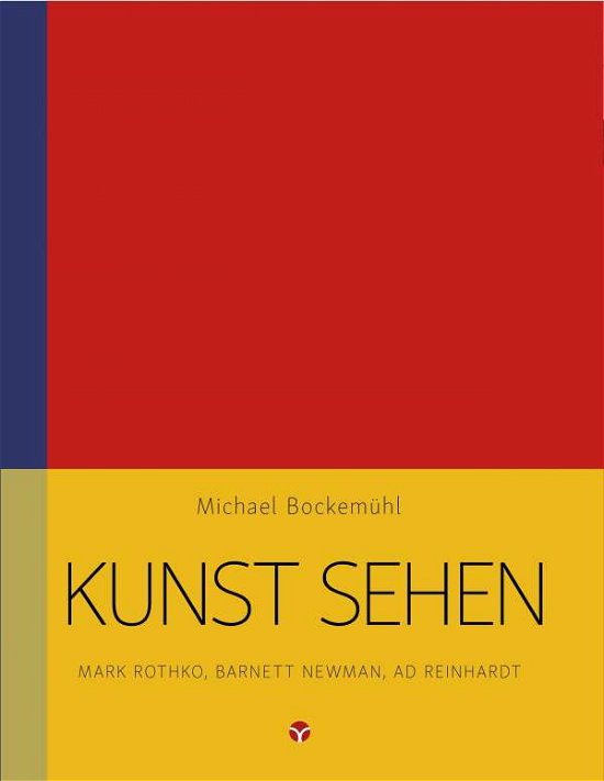 Cover for Michael Bockemühl · Kunst sehen - Mark Rothko, Barnett Newman, Ad Reinhardt (Pocketbok) (2021)