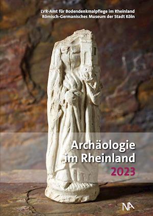 Erich Claßen · Archäologie im Rheinland 2023 (Book) (2024)