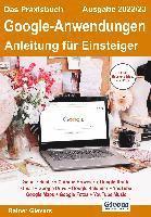 Das Praxisbuch Google-Anwendungen - Anleitung für Einsteiger (Ausgabe 2022/23) - Rainer Gievers - Livres - Gicom - 9783964691743 - 2022