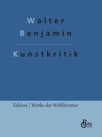 Cover for Walter Benjamin · Kunstkritik (Gebundenes Buch) (2022)