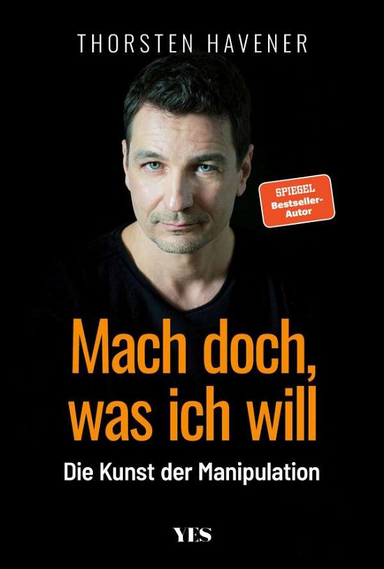 Cover for Thorsten Havener · Mach doch, was ich will (Gebundenes Buch) (2021)