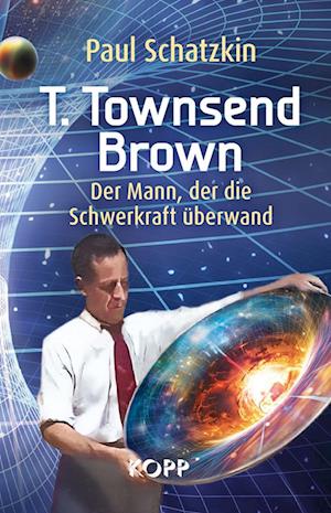Cover for Paul Schatzkin · T. Townsend Brown (Book) (2025)