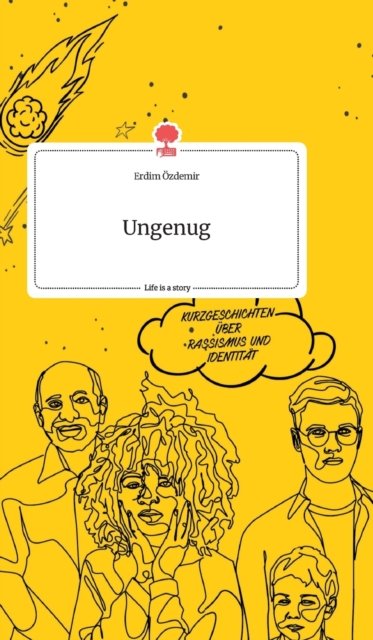 Cover for Erdim OEzdemir · Ungenug. Life is a Story - story.one (Hardcover bog) (2021)