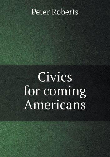 Cover for Peter Roberts · Civics for Coming Americans (Paperback Book) (2013)