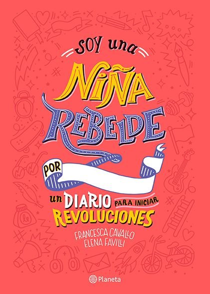 Cover for Elena Favilli · Soy Una Nina Rebelde. Un Diario Para Iniciar Revoluciones (Taschenbuch) (2019)