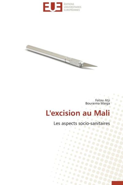 Cover for Bouraima Maiga · L'excision Au Mali: Les Aspects Socio-sanitaires (Paperback Book) [French edition] (2018)