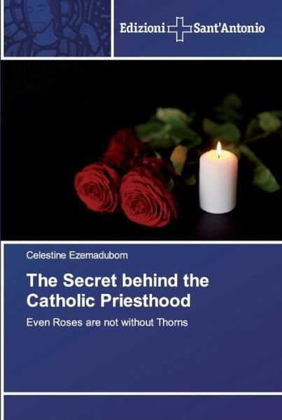 Cover for Celestine Ezemadubom · The Secret behind the Catholic Priesthood (Paperback Book) (2019)