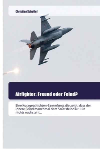 Cover for Scheffel · Airfighter: Freund oder Feind? (Book) (2018)