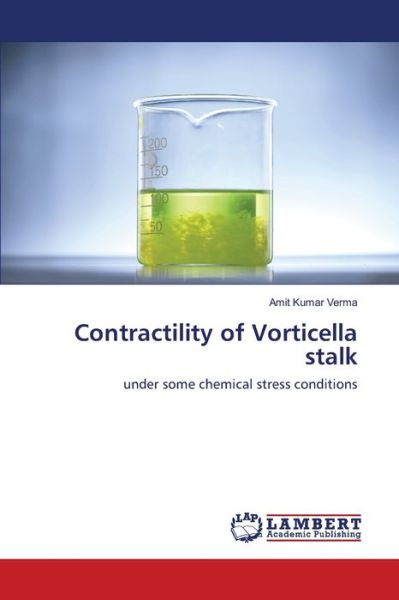 Contractility of Vorticella stalk - Verma - Books - - 9786202668743 - June 10, 2020