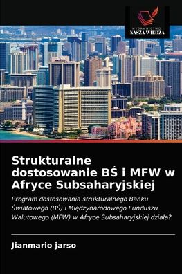Cover for Jianmario Jarso · Strukturalne dostosowanie B? i MFW w Afryce Subsaharyjskiej (Paperback Book) (2021)