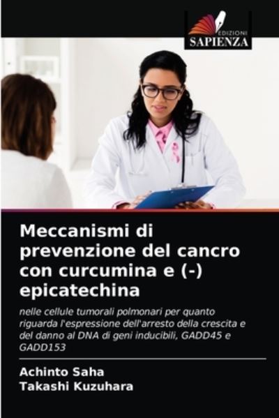 Cover for Achinto Saha · Meccanismi di prevenzione del cancro con curcumina e (-) epicatechina (Paperback Book) (2021)