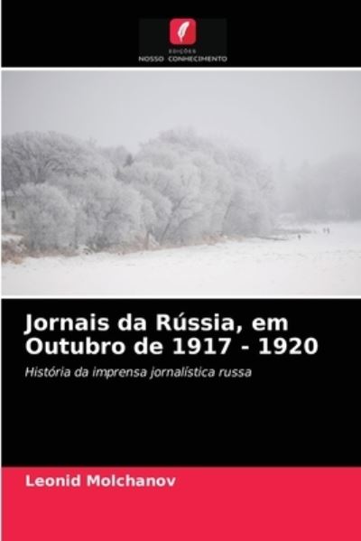 Cover for Leonid Molchanov · Jornais da Russia, em Outubro de 1917 - 1920 (Paperback Book) (2021)