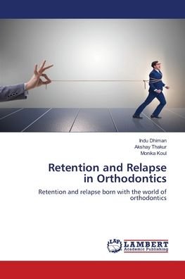 Cover for Indu Dhiman · Retention and Relapse in Orthodontics (Paperback Book) (2021)