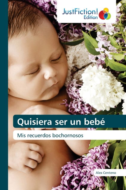Cover for Alex Centeno · Quisiera ser un bebe (Paperback Book) (2021)