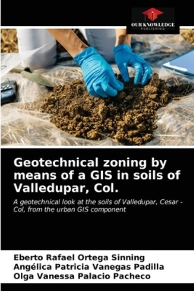 Cover for Eberto Rafael Ortega Sinning · Geotechnical zoning by means of a GIS in soils of Valledupar, Col. (Paperback Book) (2021)