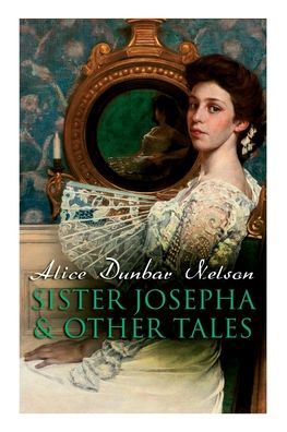 Cover for Alice Dunbar Nelson · Sister Josepha &amp; Other Tales (Paperback Book) (2020)