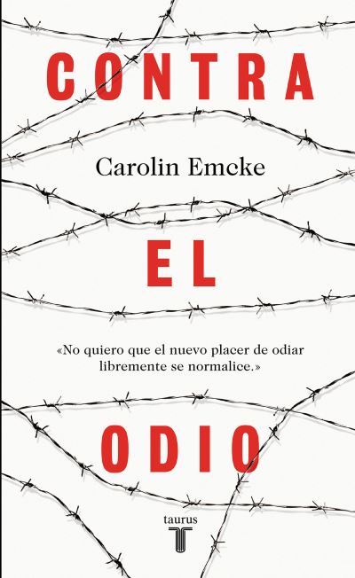 Contra el odio / Against Hate. - Carolin Emcke - Książki - TAURUS - 9788430618743 - 25 lipca 2017